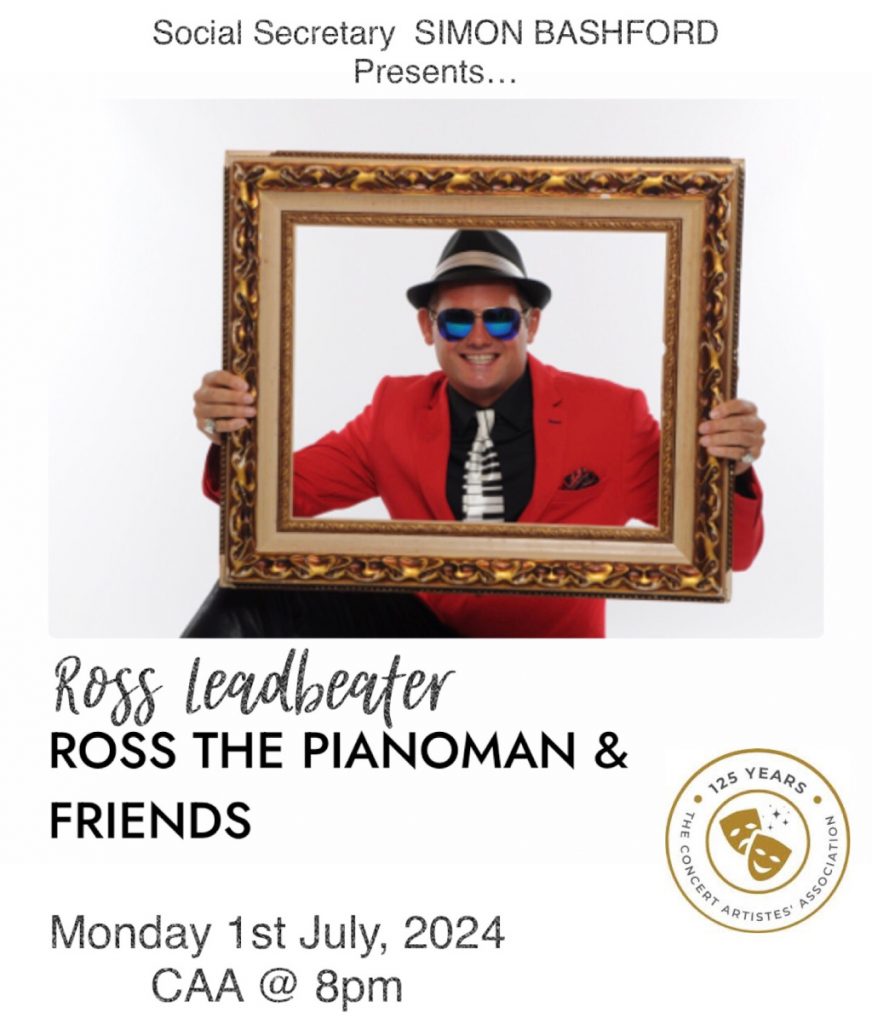 Monday July 1st at 8pm Social Secretary SImon Bashford presents Ross Leadbetter in Ross the Pianoman and friends.