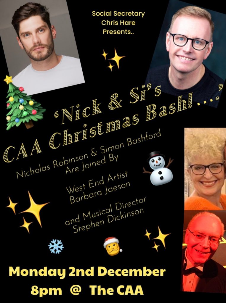 Monday December 2nd at 8pm Social Secretary Chris Hare presents Nick and Si's Christmas Bash. Nicholas Robinson and Simon Bashford are joined by West End artist Barbara Jaeson in a Christmas celebration show. At the piano is Stephen Dickenson.